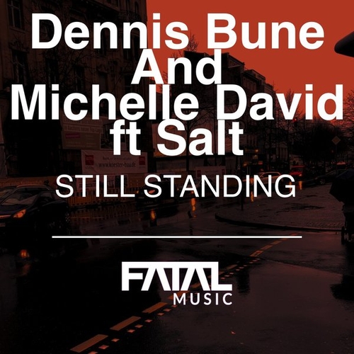 Dennis Bune, Michelle David, Salt - Still Standing [FM466]